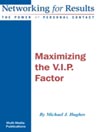 Maximizing the V. I. P. Factor